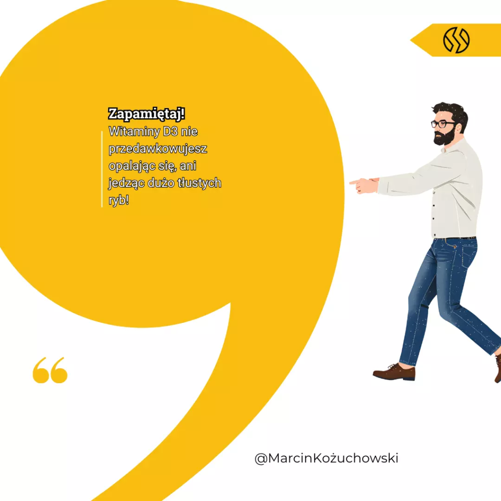 Cytat marcina Kożuchowskiego o witaminie D3 i jej przedawkowaniu