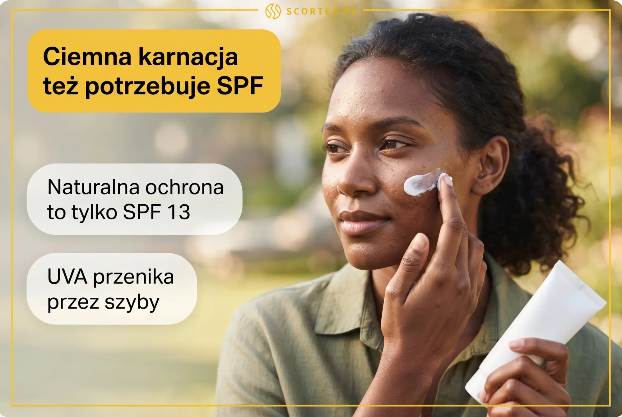 Kobieta o ciemnej karnacji nakłada krem z filtrem na twarz, obok informacja, że naturalna ochrona skóry to tylko SPF 13, a promieniowanie UVA przenika przez szyby